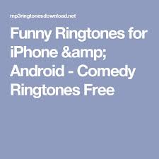 Collection of a variety of funny ringtones to choose from. Funny Ringtones For Iphone Amp Android Comedy Ringtones Free Ringtones Ringtones For Iphone Mobile Ringtones