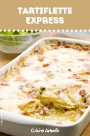 La Recette De La Tartiflette Express En 2021 Recette Tartiflette Recette Four Cuisine