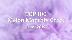 Top 100 Melon Monthly Chart May 2019