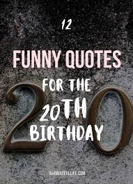30th Birthday Quotes For Myself Funny Motivational Quotes Birthday Quotes 20th Birthday Quotes Its My Birthday Quote In 2020 Happy Birthday Quotes For Friends Birthday Quotes Funny Happy 20th Birthday