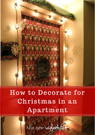How To Decorate For Christmas In An Apartment The New Wifestyle Christmas Decorations Apartment Christmas Apartment Christmas Decorations
