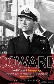 Noel Coward Screenplays In Which We Serve Brief Encounter The Astonished Heart Noel Coward Barry Day Methuen Drama