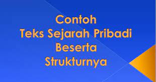 Contoh Teks Sejarah Pribadi Beserta Strukturnya Info K Moe