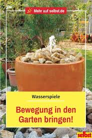 Wasserspiel Selber Bauen Selbst De Wasserspiel Garten Wasserspiele Springbrunnen Garten