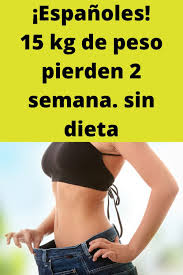 Espanoles 15 Kg De Peso Pierden 2 Semana Sin Dieta Fitness Motivation Gym Life Fitness