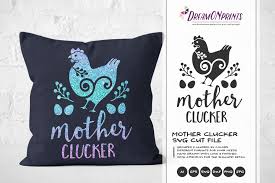 Mother Clucker Svg Vector Pre Designed Photoshop Graphics Creative Market