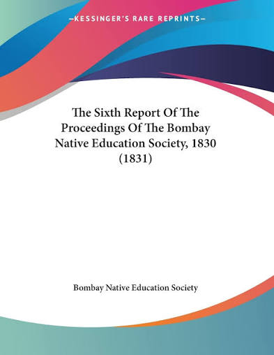 Buy The Sixth Report Of The Proceedings Of The Bombay Native Education Society, 1830 (1831) Book Online at Low Prices in India | The Sixth Report Of ...