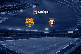 90'+8' second half ends, barcelona 1, osasuna 2. La Liga Live Barcelona Vs Osasuna Head To Head Statistics Laliga Live Streaming Link Teams Stats Up Results