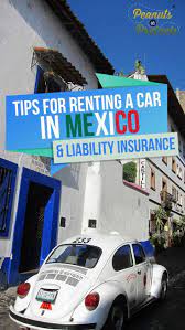 When inquiring about mexico rental car insurance, be sure to ask what coverage options, including any deductibles, are available. Tips For Renting A Car In Mexico Mexican Liability Insurance Peanuts Or Pretzels Car Rental Rent A Car Travel Insurance