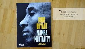 The combination of bryant's narrative and bernstein's photos make the mamba mentality an unprecedented look behind the curtain at the career of one of the. Buchbesprechung Mamba Mentality Eigenerweg