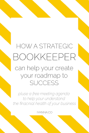 How A Strategic Bookkeeper Can Help You Create Your Roadmap To Success For Your Business Business Expense Small Business Tips Business Mentor