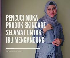 Mencuci muka di malam hari akan mengangkat semua bekas kosmetik namun anda pasti tahu bahwa kosmetik dan make up terbuat dari berbagai campuran bahan kimia yang bisa berdampak tidak baik untuk kulit anda jika. Pencuci Muka Produk Skincare Selamat Untuk Ibu Mengandung Umi Nazrah