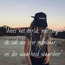 Eerlik Seer Waardeer Aanvaar Afrikaanse Quotes Afrikaans Quotes Quotes By Genres