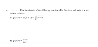 Solved 4 Find The Domain Of The Following Multivariable Chegg Com