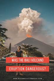 Was The Bali Volcano Eruption Dangerous Bali Travel Volcano Asia Travel