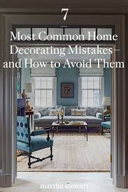The Seven Most Common Home Decorating Mistakes Plus How To Avoid Them In 2020 Home Decor Rustic Home Interiors Home Decor Styles