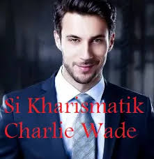 Download novel si karismatik charlie wade bahasa indonesia pdf. Baca Si Karismatik Charlie Wade Bab 3405 3406 Ajang Baca Novel