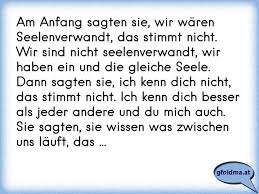 Am Anfang Sagten Sie Wir Waren Seelenverwandt Das Stimmt Nicht Wir Sind Nicht Seelenverwandt Wir Haben Ein Und Die Osterreichische Spruche Und Zitate