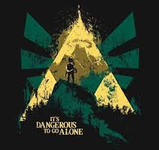 The Legend Of Zelda It S Dangerous To Go Alone It S Dangerous To Go Alone T Shirt
