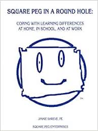 Maybe you would like to learn more about one of these? Square Peg In A Round Hole Coping With Learning Differences At Home In School And At Work Shreve Jimmie 9780963942104 Amazon Com Books