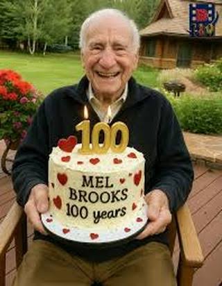 Mel Brooks who was born June 28, 1926 must be having a good laugh today.