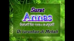 Surat annas terdiri dari enam ayat dan tergolong surat. Surah An Nas Srh Ke 114 6 Ayat Diturunkan Di Mekah Youtube