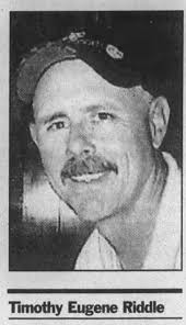 Timothy Eugene Riddle (1957-2002)