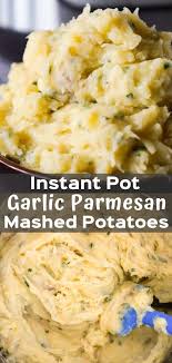 Instant Pot Garlic Parmesan Mashed Potatoes Are Creamy Mashed Potatoes Loaded Wi Garlic Parmesan Mashed Potatoes Parmesan Mashed Potatoes Mashed Potato Recipes