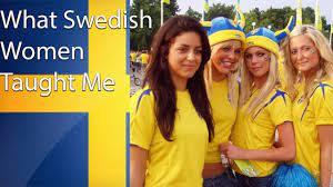 What are swedish women like. What I Learned From Swedish Women Youtube
