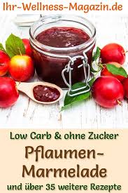 Low Carb Pflaumen Marmelade Fruchtaufstrich Rezept Ohne Zucker Pflaumen Marmelade Rezepte Low Carb Rezepte