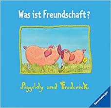 Elke loewe's most popular book is nichts leichter als das. Piggeldy Und Frederick Was Ist Freundschaft Amazon De Loewe Elke Loewe Dieter Bucher