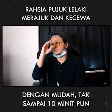 Tak begitu sukar jika kena pada cara dan masa yang sesuai. The Faiz Ibrahim Rahsia Pujuk Lelaki Merajuk Dan Kecewa Tak Sampai 10 Minit Facebook