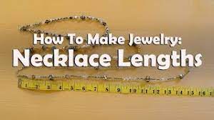 Measure the size of your neck in advance to get a better idea of the ideal length of chain based on the planned design of the necklace. How To Make Jewelry Necklace Lengths Youtube