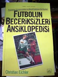 FUTBOLUN BECERİKSİZLERİ ANSİKLOPEDİSİ