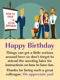 Another year, and another excuse to do less work than your younger coworkers. Birthday Instructions Happy Birthday Card For Colleague Birthday Greeting Cards By Davia Best Birthday Wishes Messages Happy Birthday Fun Birthday Quotes Funny