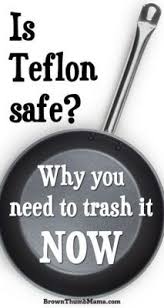 Is Teflon Safe Why You Need To Trash It Now Teflon Cooking Nonstick Cookware