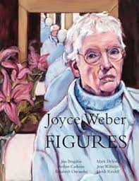 Joyce Weber: Figures, A Retrospective (Shackford Institute Press Working  Artists Series): Bragdon, Jon, Ostrander, Elizabeth, Cadieux, Arthur,  Wilhelm, Jean, Reidell, Heidi, DeVoto, Mark: 9781492259756: Amazon.com:  Books