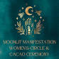 Moonlit Manifestation – A New Moon Women’s Circle & Cacao Ceremony