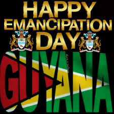 Emancipation day as public holiday just over 150 years later, on 1 august 1985, the trinidad & tobago government declared emancipation day a national holiday — thus becoming the first independent country in the world to declare a national public holiday to commemorate the abolition of slavery. Guyana Emancipation Day 2020 Messages From Various Organizations Guyanese Online