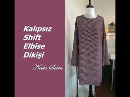 Necla Solen Kalipsiz Shift Elbise Dikisi Youtube Dikis Elbise Elbise Dikis Rehberleri
