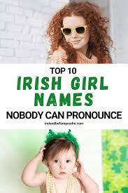 If you are searching for irish girls names beginning with c, you are in the right place. Top 10 Irish Girl Names Nobody Can Pronounce