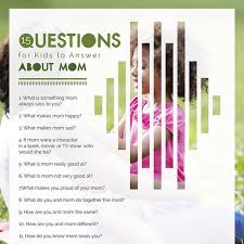 Carly snyder, md is a reproductive and perinatal psychiatrist who combines traditional psyc. 15 Questions For Kids To Answer About Mom Imom