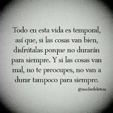 Pin De Harold En Maneras De Vivir Frases Sabias Frases Bonitas Todo Pasa Frases