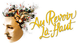 Nahuel pérez biscayart, albert dupontel, laurent lafitte and others. Au Revoir La Haut Movie Fanart Fanart Tv