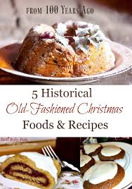 Have Any Of These At Christmas This Year 5 Historical Christmas Foods From 100 Years Ago Or More Christmas Food Christmas Food Dinner English Christmas Food