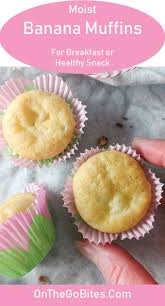 Healthy Banana Muffins Or Banana Muffin Tops Recipe On The Go Bites Recipe Healthy Banana Muffins Snacks Muffin Top Recipes
