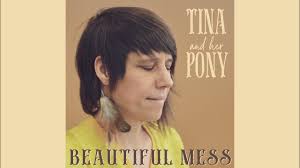 "Beautiful Mess" Tina & Her Pony 2022