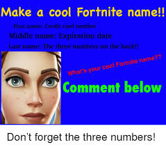 Please verify that you are human and not a software(automated bot). 140 Fortnite Names Cool Funny Best Nicknames