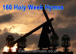 A Collection Of 160 Traditional Hymns For Holy Week Lyrics Midi Music And Pdf Start Page And Titles List