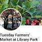 Tuesday Farmer’s Market at Library Park event in Lakeport, CA